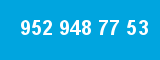952 948 77 53